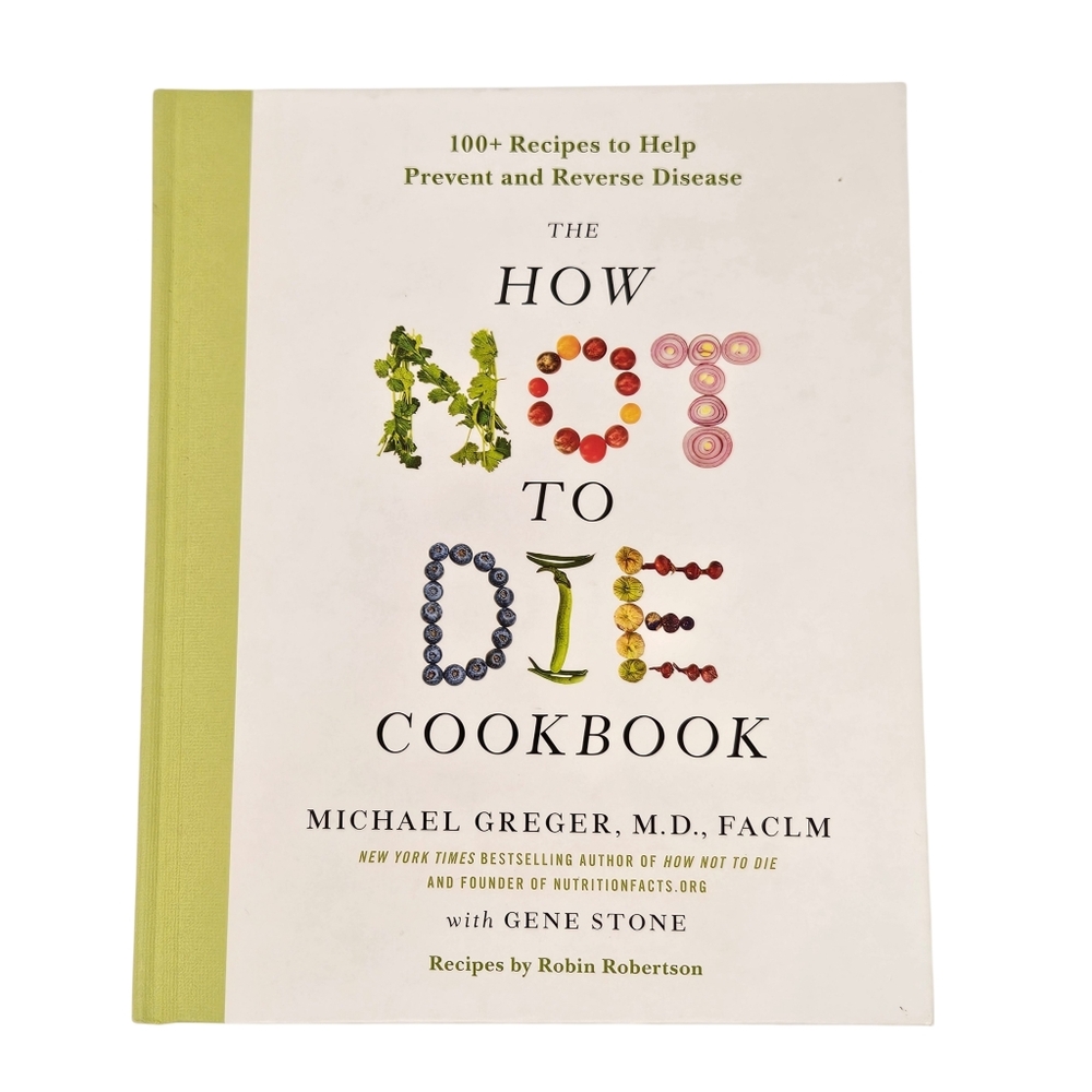 The How Not To Die cookbook hardcover Michael Greger, MD FACLM 2017